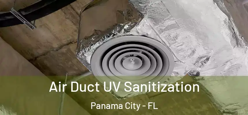 Air Duct UV Sanitization Panama City - FL