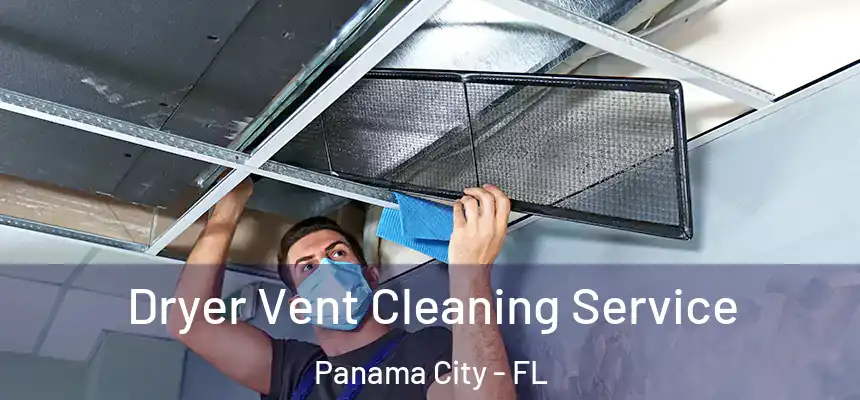 Dryer Vent Cleaning Service Panama City - FL