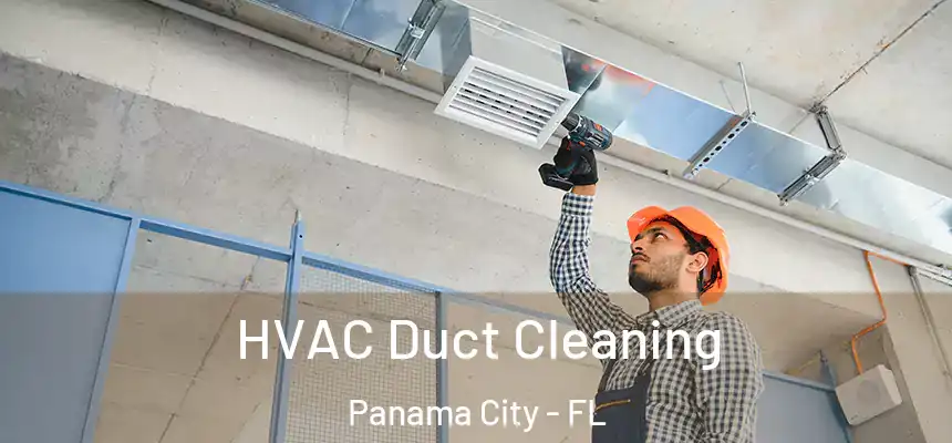 HVAC Duct Cleaning Panama City - FL