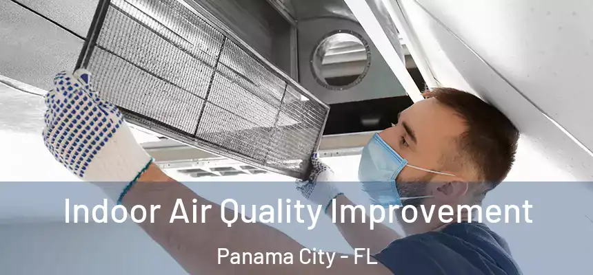 Indoor Air Quality Improvement Panama City - FL