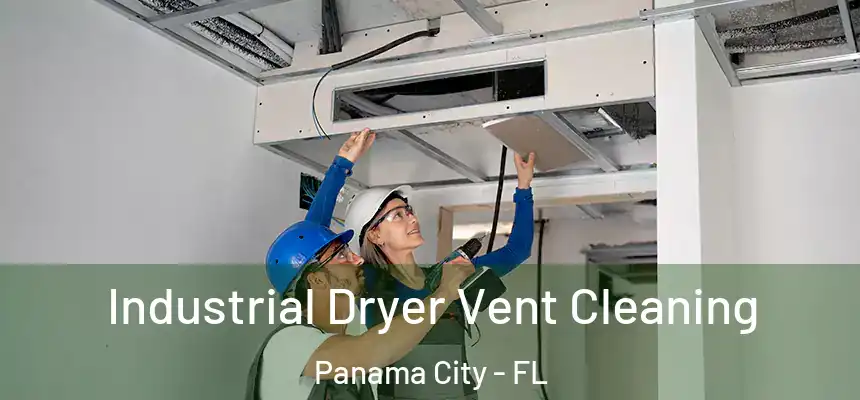 Industrial Dryer Vent Cleaning Panama City - FL