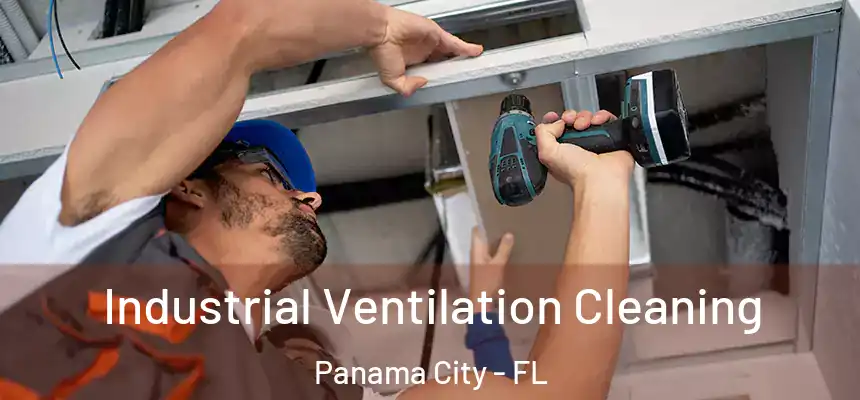 Industrial Ventilation Cleaning Panama City - FL