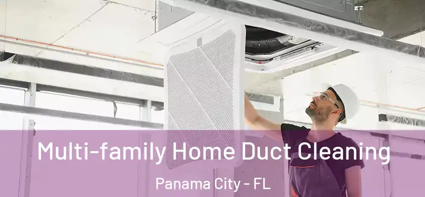 Multi-family Home Duct Cleaning Panama City - FL