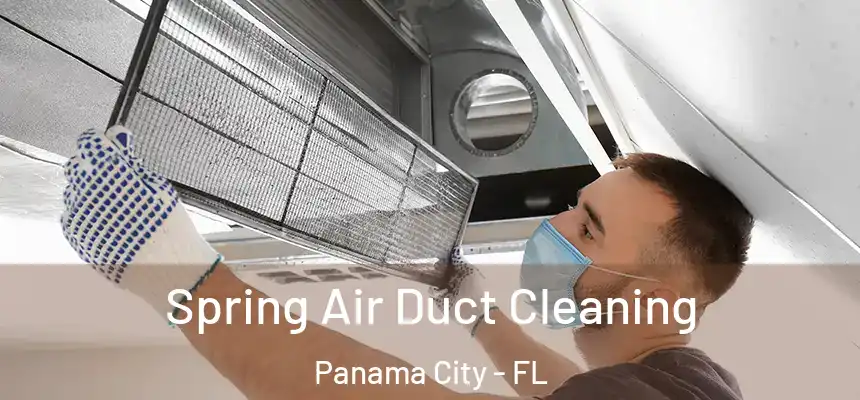 Spring Air Duct Cleaning Panama City - FL